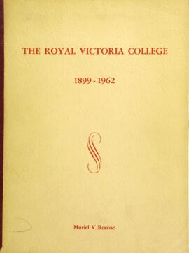 Royal Victoria College, 1899-1962, A Report to the Principal