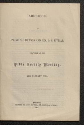 Addresses of Principal Dawson and Rev. D.H. M'Vicar, Delivered at the Bible Society Meeting